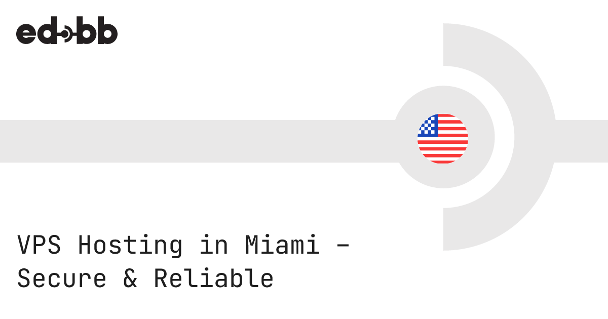 Miami VPS Hosting – Reliable Cloud Servers | EDBB
